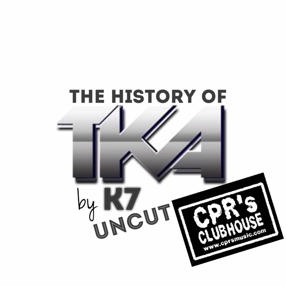 The History of TKA by K7 (UNCUT)